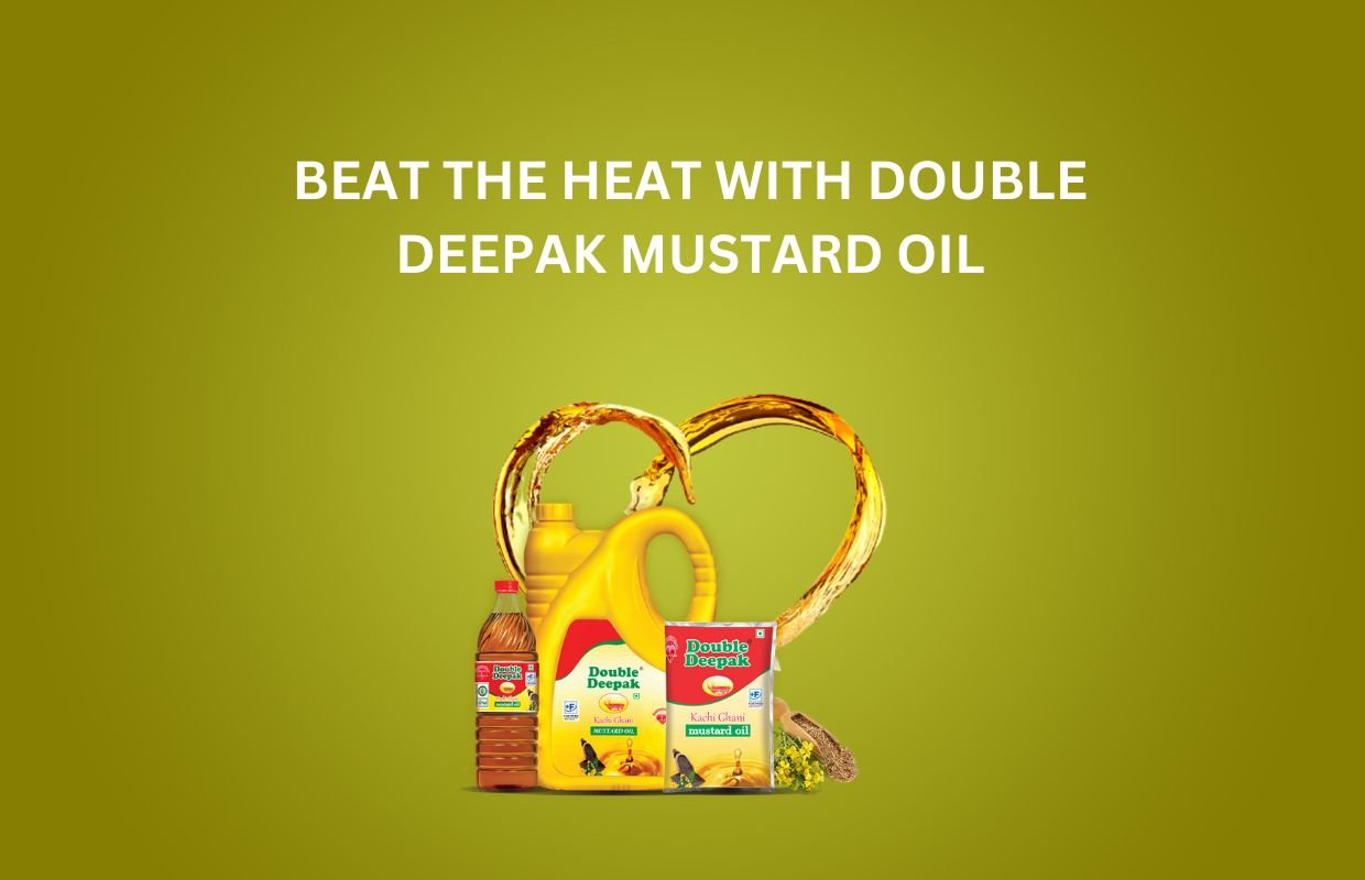 Beat the Heat with Double Deepak Mustard Oil